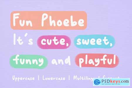 Fun Phoebe
